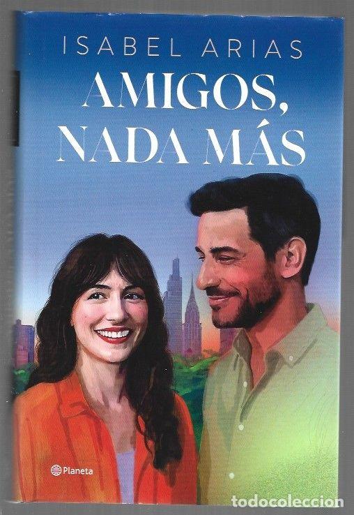 Libros: AMIGOS, NADA MAS - ARIAS, ISABEL - Foto 1