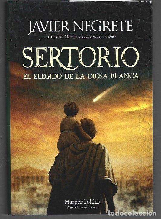 Libros: SERTORIO. EL ELEGIDO DE LA DIOSA BLANCA - NEGRETE, JAVIER - Foto 1