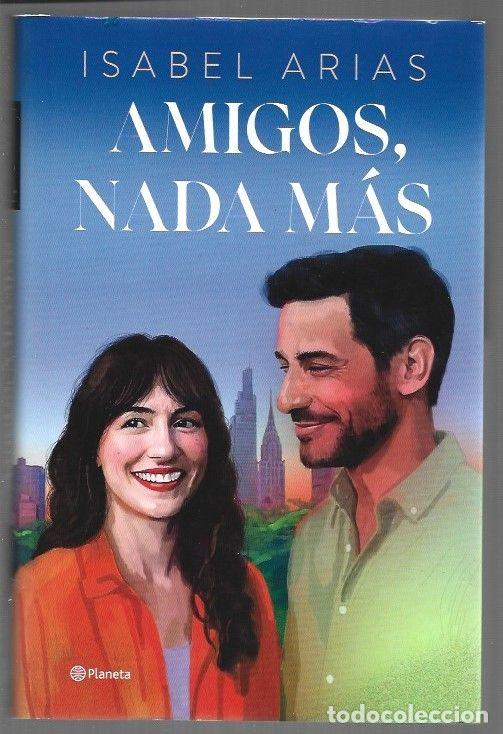 Libros: AMIGOS, NADA MAS - ARIAS, ISABEL - Foto 1