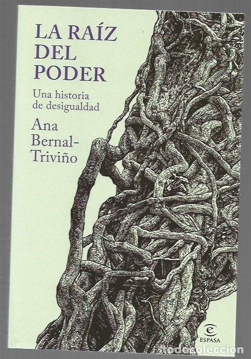 Libri di seconda mano: RAIZ DEL PODER - LA. UNA HISTORIA DE DESIGUALDAD - BERNAL-TRIVI&Ntilde;O, ANA