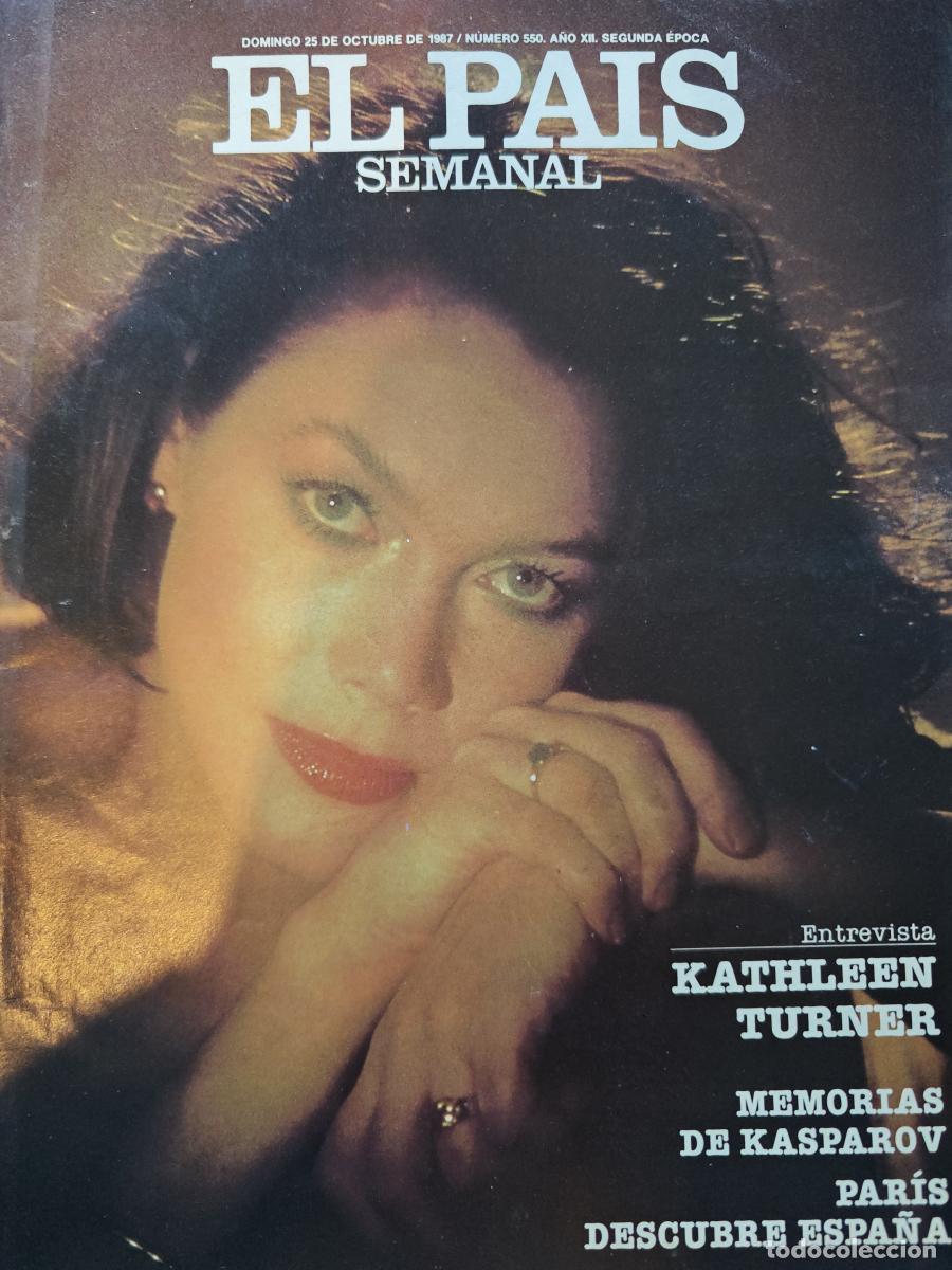 B&uuml;cher: revista el pais semanal - a&ntilde;o 1987 - n 550 - kathleen turner - tdkc108 -
