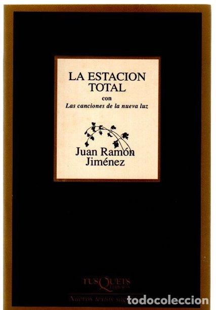 Libros: La estaci&oacute;n total con Las canciones de la nueva luz - Jim&eacute;nez, Juan Ram&oacute;n