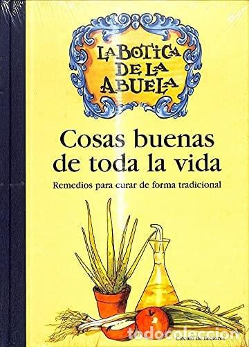 Libros: Cosas buenas de toda la vida remedios para curar de forma tradicional - Cirulo de Lectores