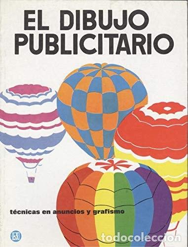 Libros: El dibujo publicitario principios y t&eacute;cnicas en la ilustraci&oacute;n del anuncio - Bay; Daniel Basilio Bon