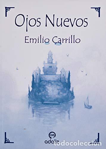 Libros: Ojos Nuevos - Emilio Carrillo Benito, Ricardo Mu&ntilde;oz Mart&iacute;nez