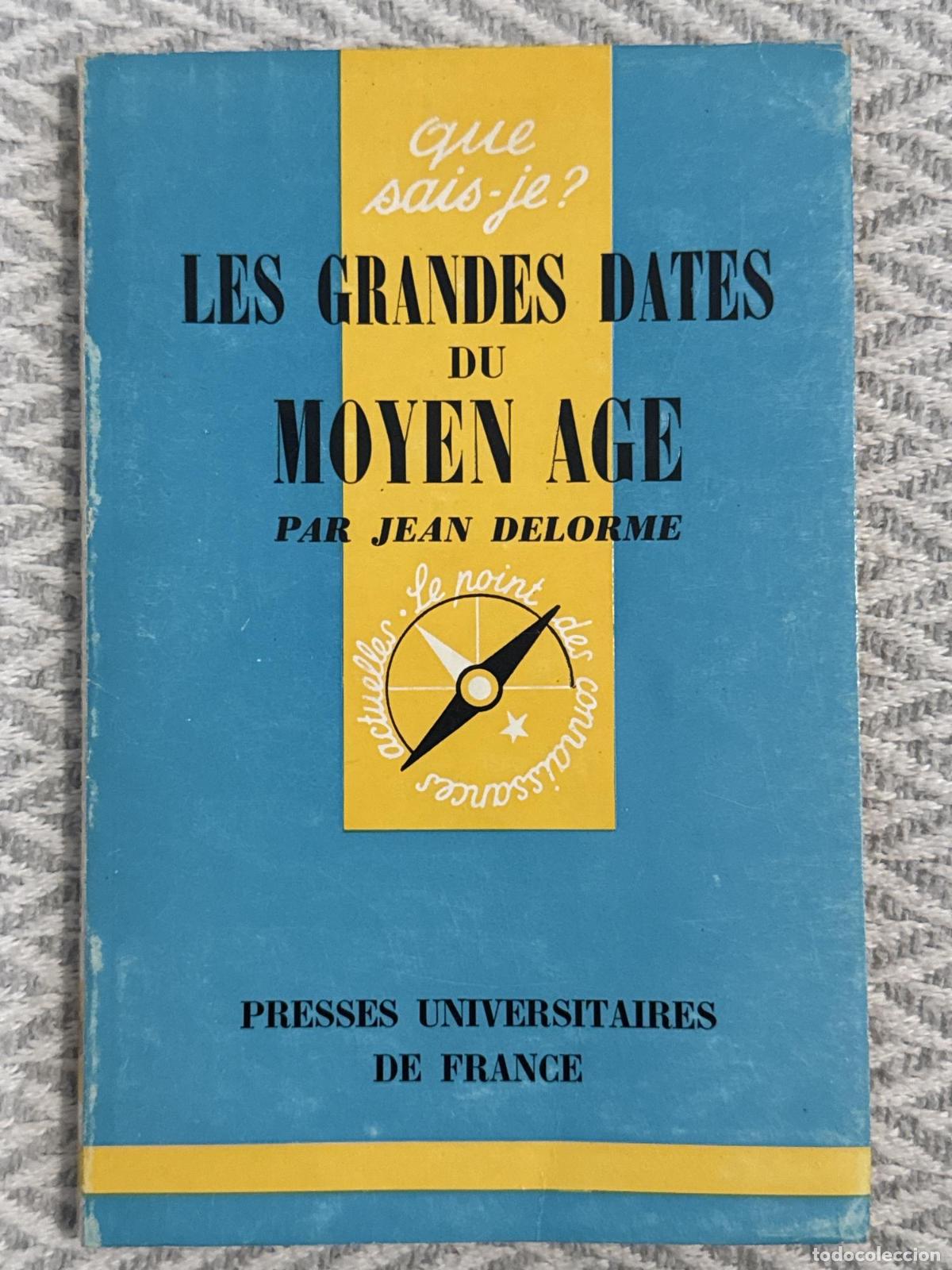 Libros: Les grandes dates du moyen age - Jean Delorme