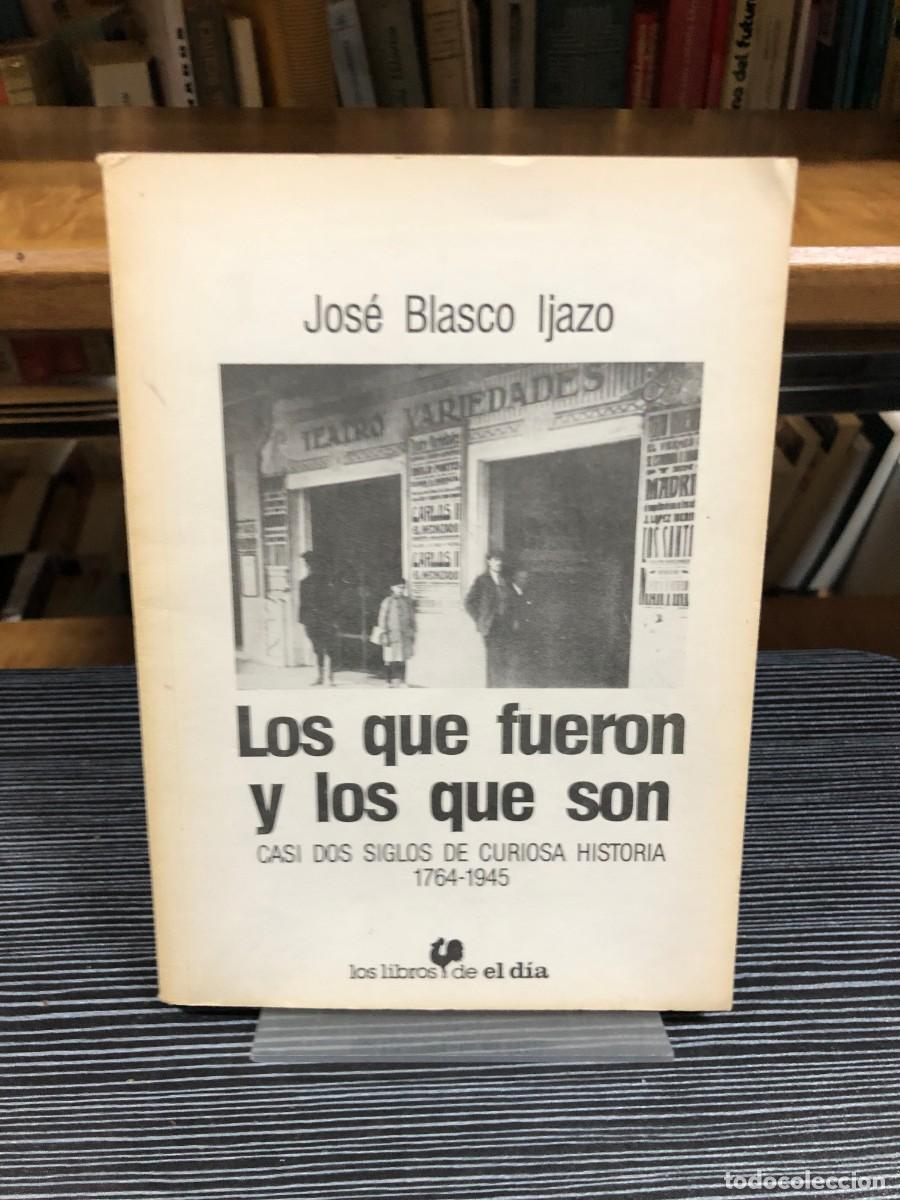 Libros: Los que fueron y los que son (Casi dos siglos de curiosa historia 1764-1945) Jos&eacute; Blasco Ijazo