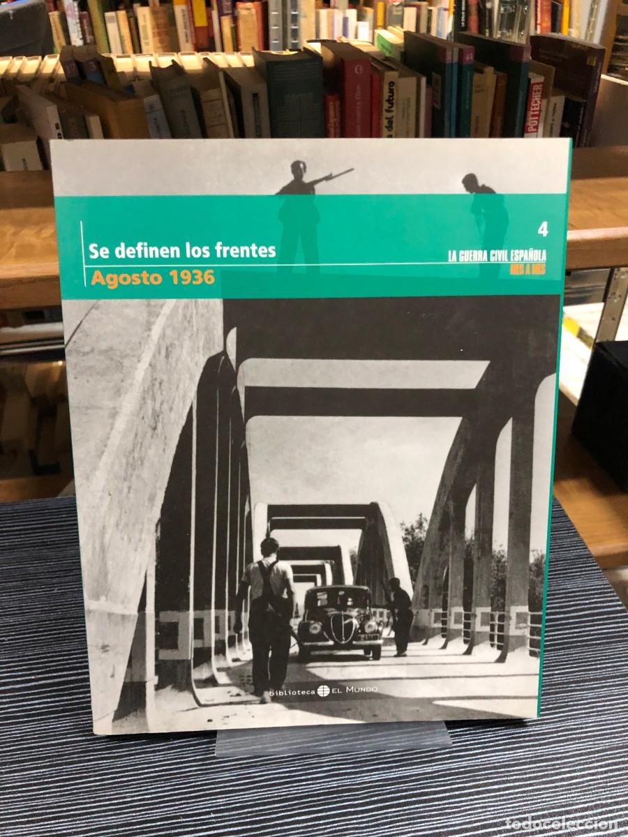 Libros: La Guerra Civil Espa&ntilde;ola Mes a Mes - Vol. 4: Se definen los frentes (Agosto 1936)
