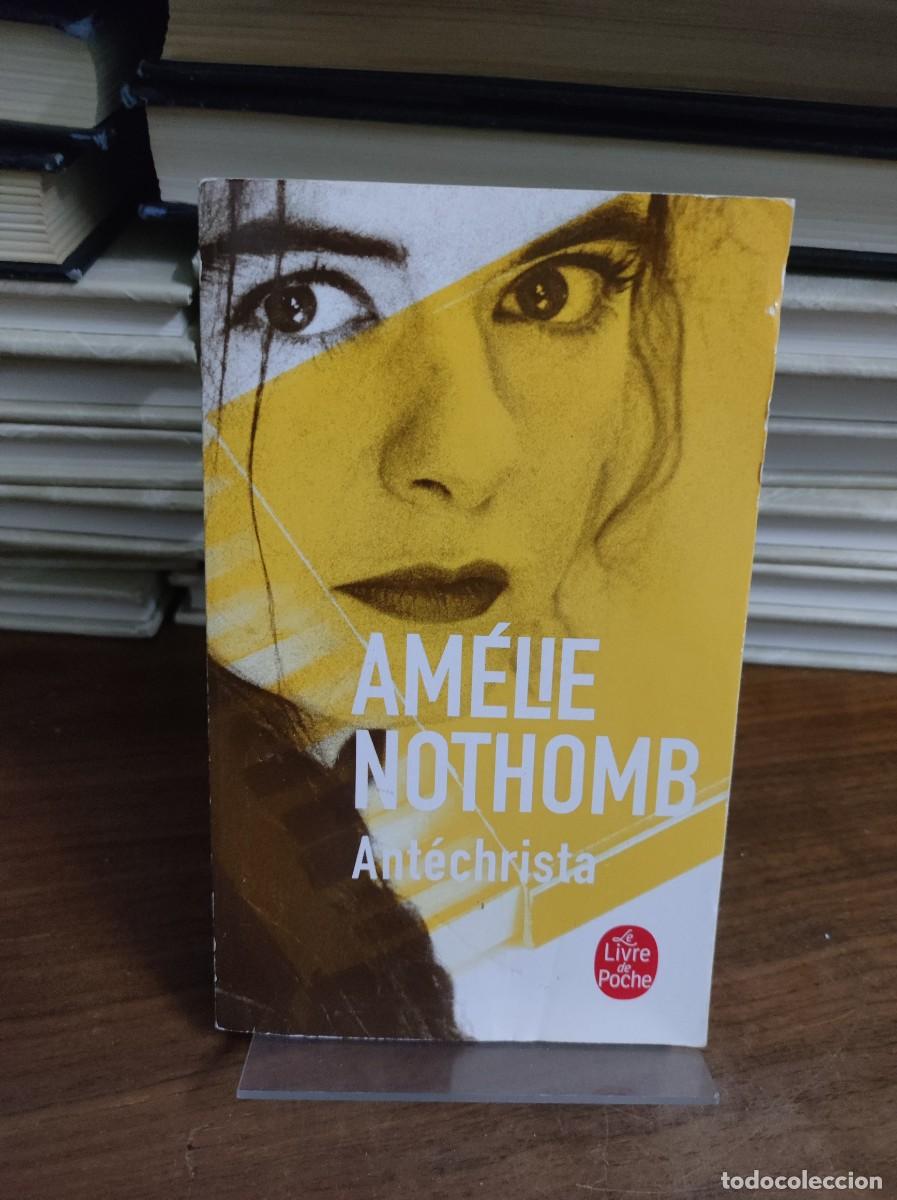 Libros: Ant&eacute;christa (Edici&oacute;n en franc&eacute;s) Am&eacute;lie Nothomb / Le Livre de Poche
