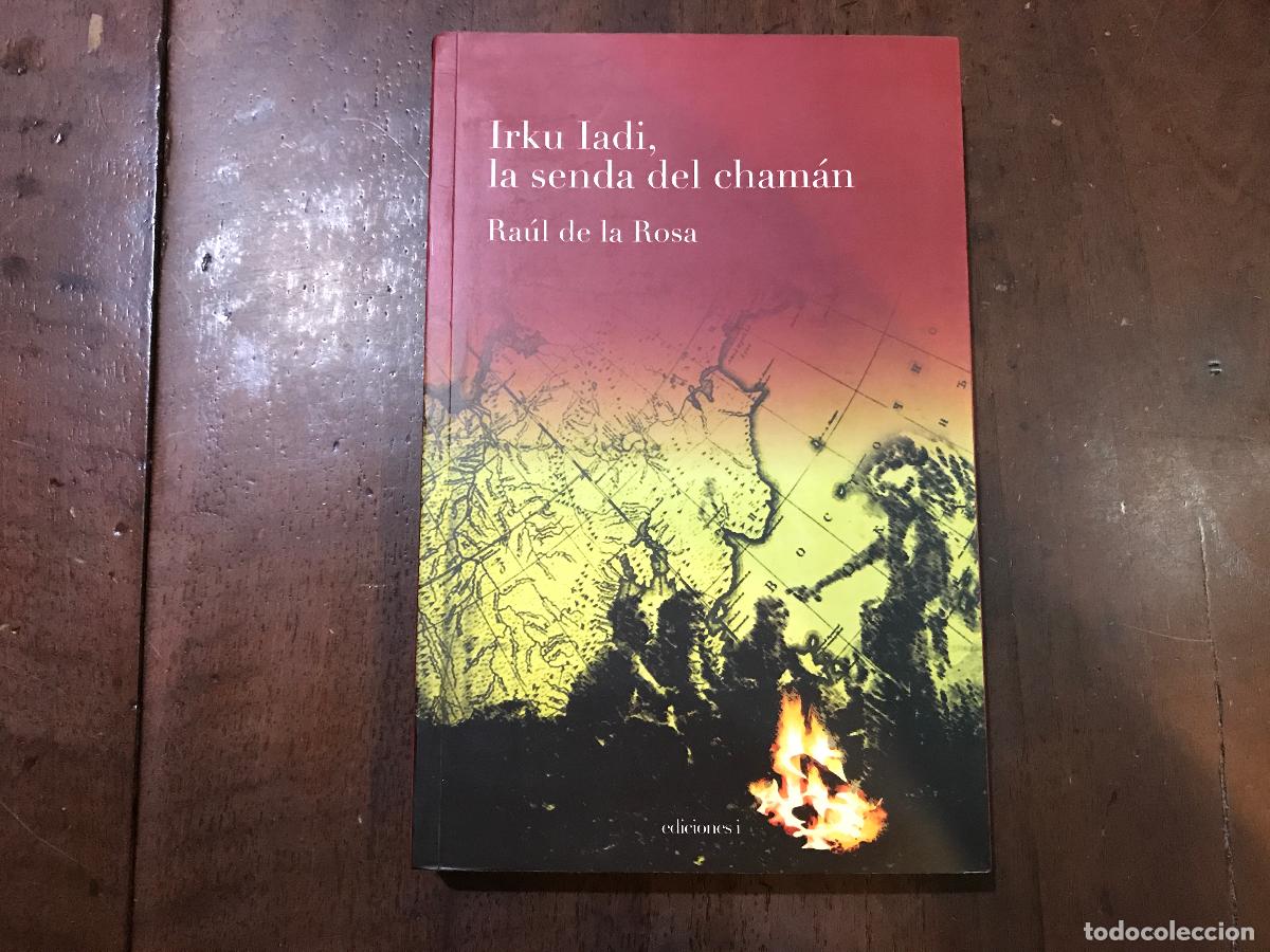 Libros: Irku Iadi, la senda del cham&aacute;n - Ra&uacute;l de la Rosa