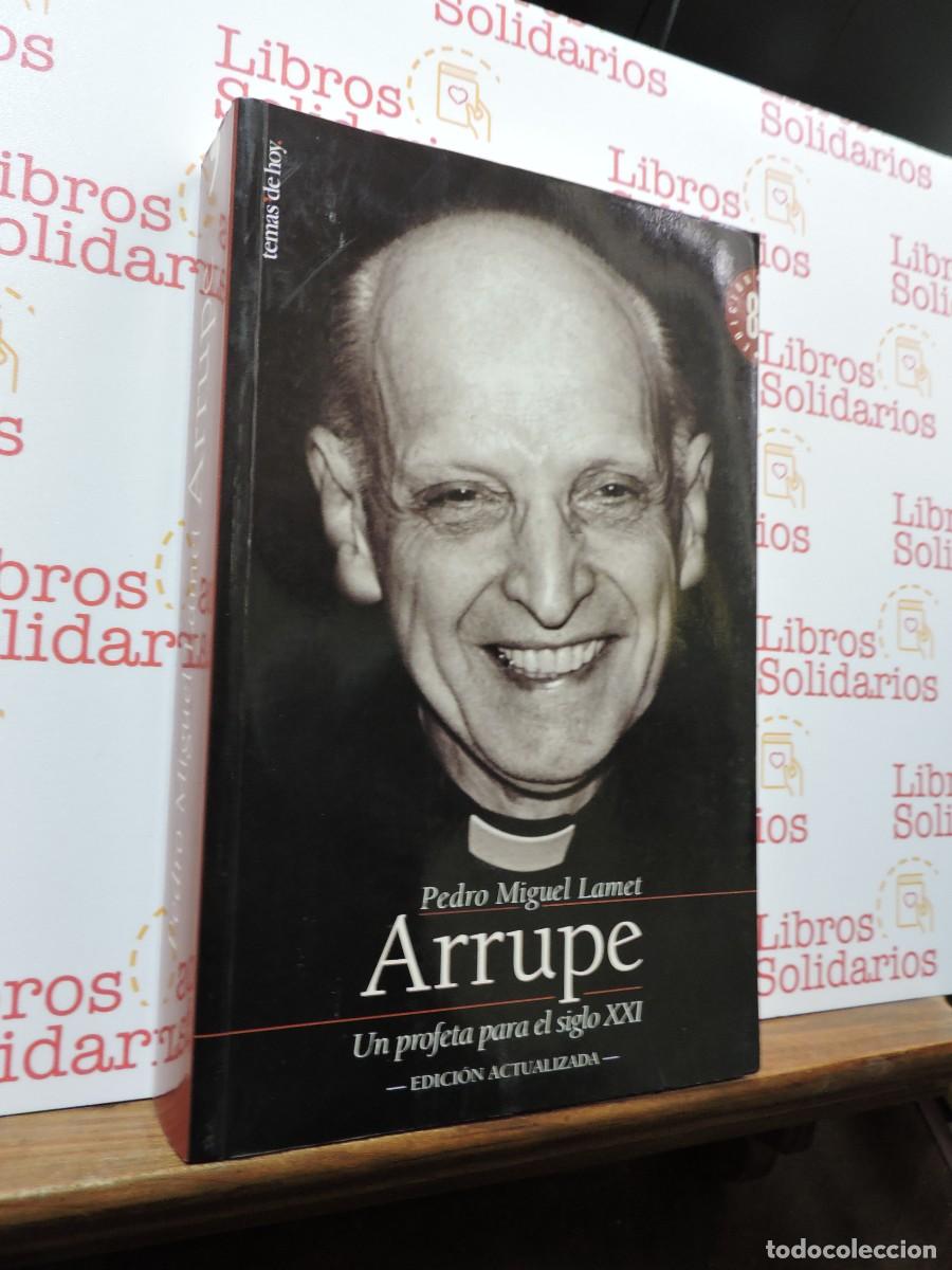 Libros: Arrupe, un profeta para el S.XXI. LAMET, Pedro Miguel. Ed. Temas de Hoy. Madrid, 2001
