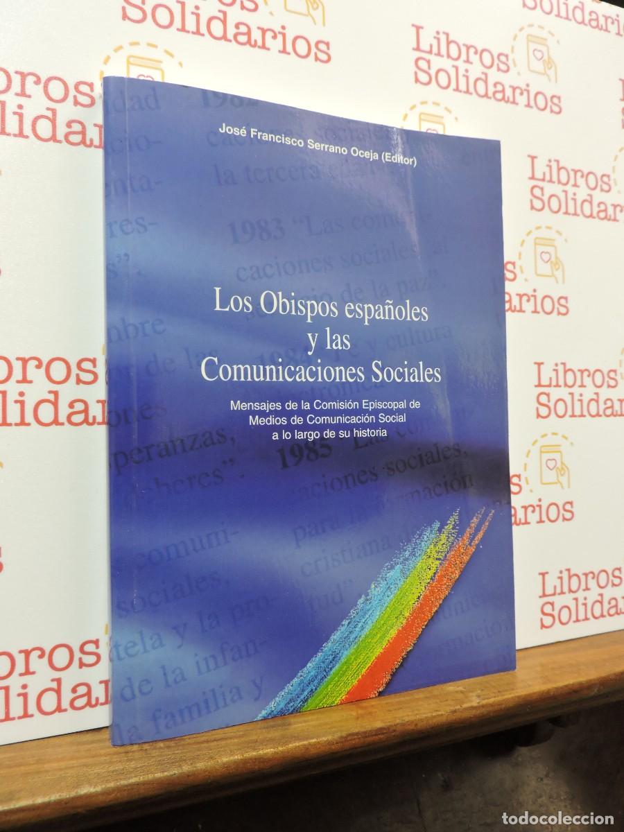 Livres: Los Obispos espa&ntilde;oles y las Comunicaciones Sociales. SERRANO OCEJA, Jos&eacute; Francisco. EDICE. 2000