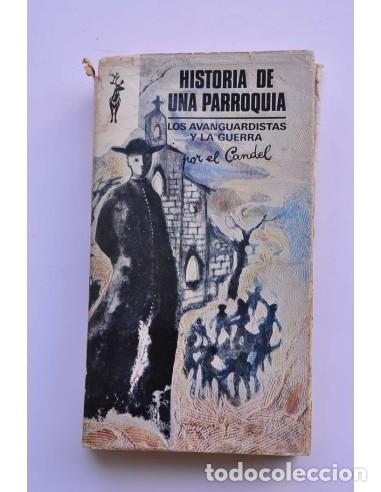 Livres: Historia de una parroquia (novela de curas) - Los avanguardistas y la guerra - CANDEL, Jos&eacute; Mar&iacute;a