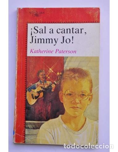 B&uuml;cher: &iexcl;Sal a cantar, Jimmy Jo! - PATERSON, Katherine