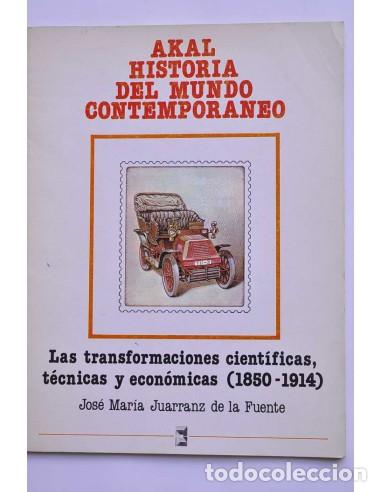 Livres: Las transformaciones cient&iacute;ficas, t&eacute;cnicas y econ&oacute;micas (1850-1914) - JUARRANZ DE LA FUENTE, Jos&eacute; Ma
