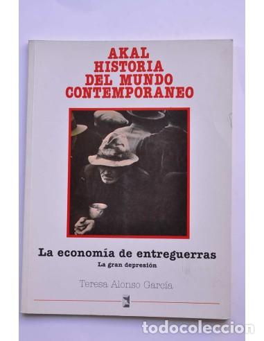 Livres: La econom&iacute;a de entreguerras. La Gran Depresi&oacute;n - ALONSO GARC&Iacute;A, Teresa
