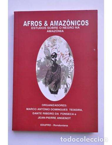 Livres: Afros y Amaz&ocirc;nicos. Estudos sobre o negra na Amaz&ocirc;nia - DOMINGUES TEIXEIRA, Marco Ant&ocirc;io - RIBERIRO