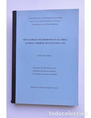 Livres: Sexualidad y matrimonio en el Chile Austral: Osorno, siglos XVIII y XIX. Tesis doctoral - TRONCOSO,