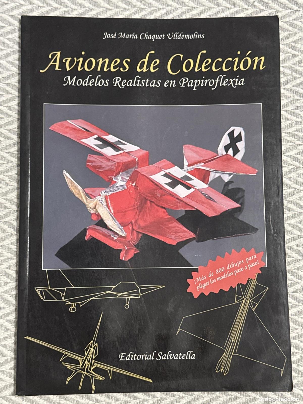 Libros: Aviones de colecci&oacute;n. Modelos realistas en papiroflexia - Jos&eacute; Mar&iacute;a Chaquet Ulldemolins
