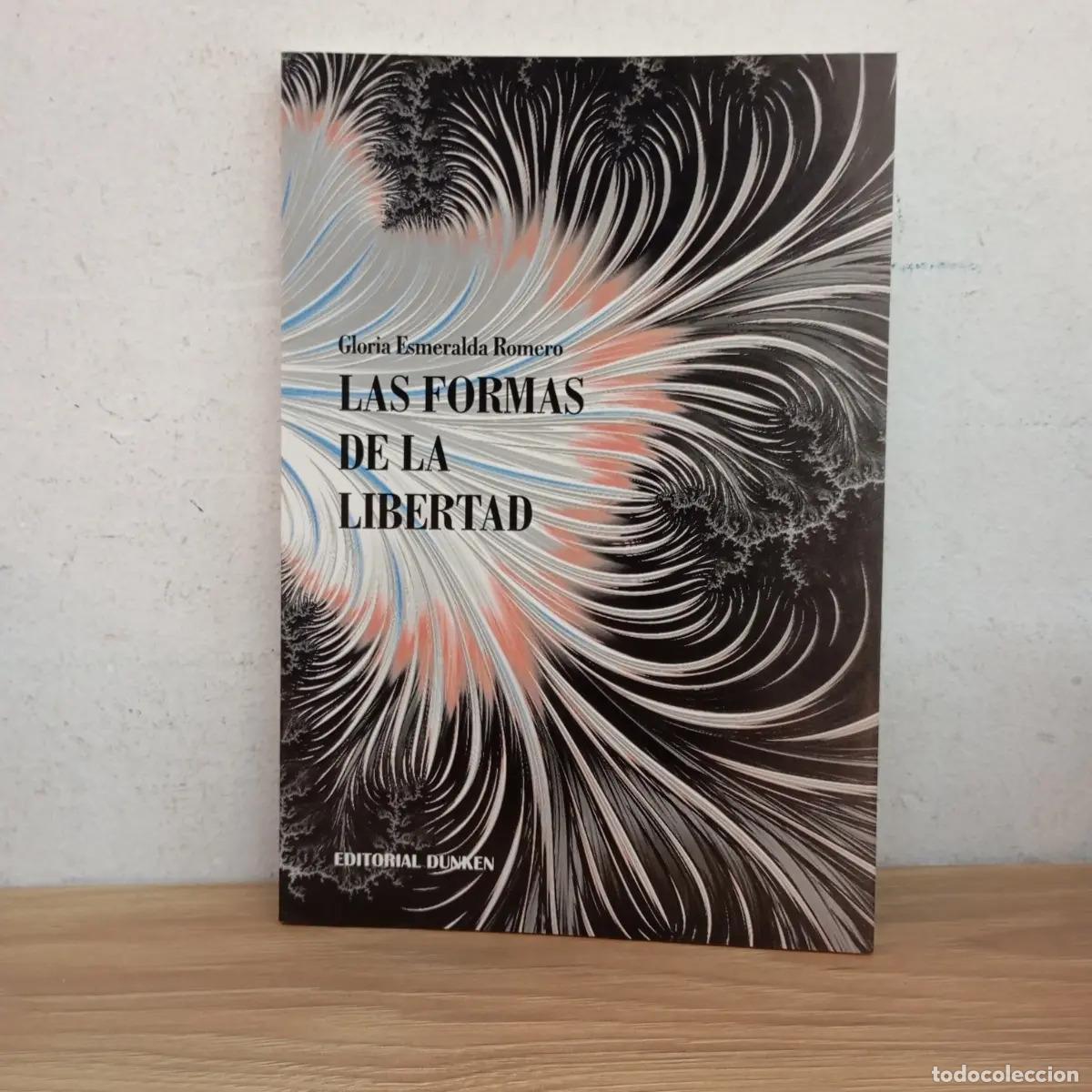 Libri di seconda mano: Las formas de la libertad - Gloria Esmeralda Romero - Gloria Esmeralda Romero