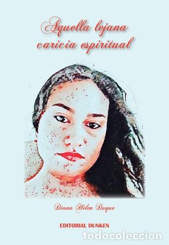 Libros: Aquella lejana caricia espiritual - HELEN DUQUE - HELEN DUQUE