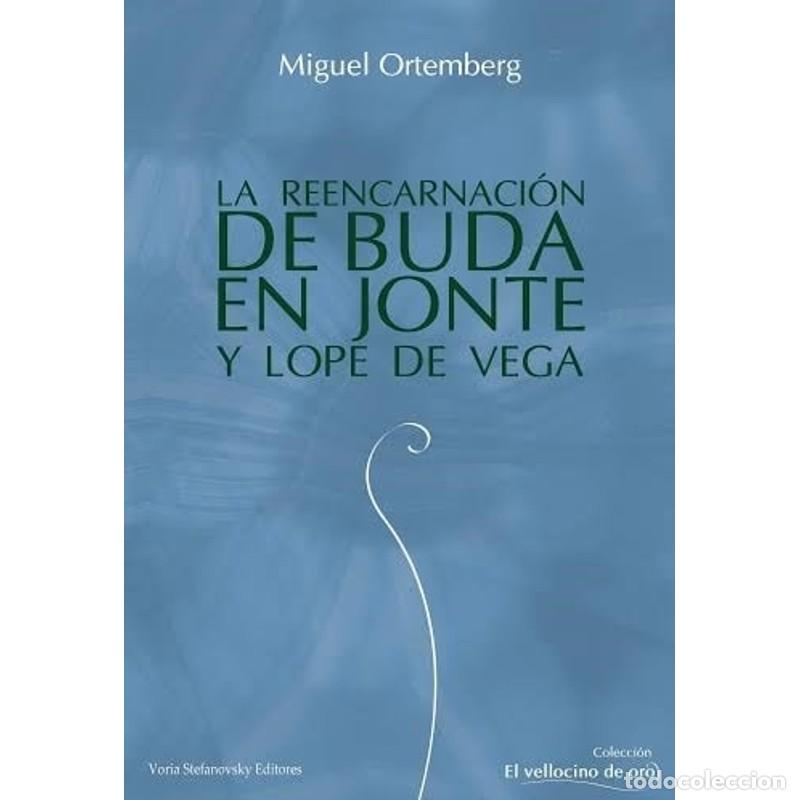 Libros: La $reencarnaci&oacute;n de Buda en Jonte y Lope de Vega - Miguel O - Miguel Ortemberg