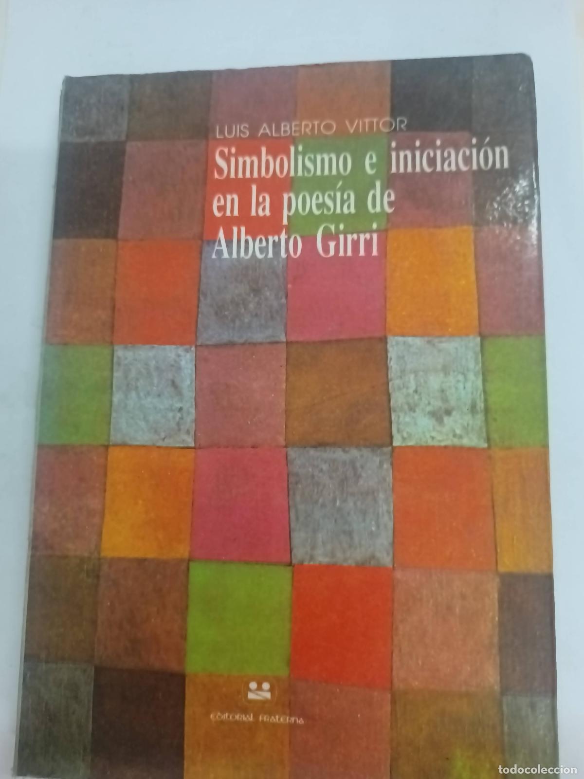 Libros: Simbolismo e iniciacion en la poesia de Alberto Girri - Luis - Luis Alberto Vittor