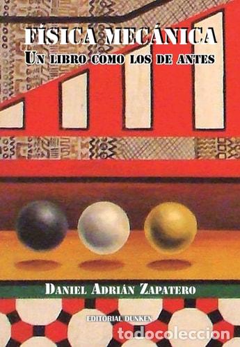 Libros: F&iacute;sica Mec&aacute;nica. Un libro como los de antes - Zapatero Danie - Zapatero Daniel Adri&aacute;n