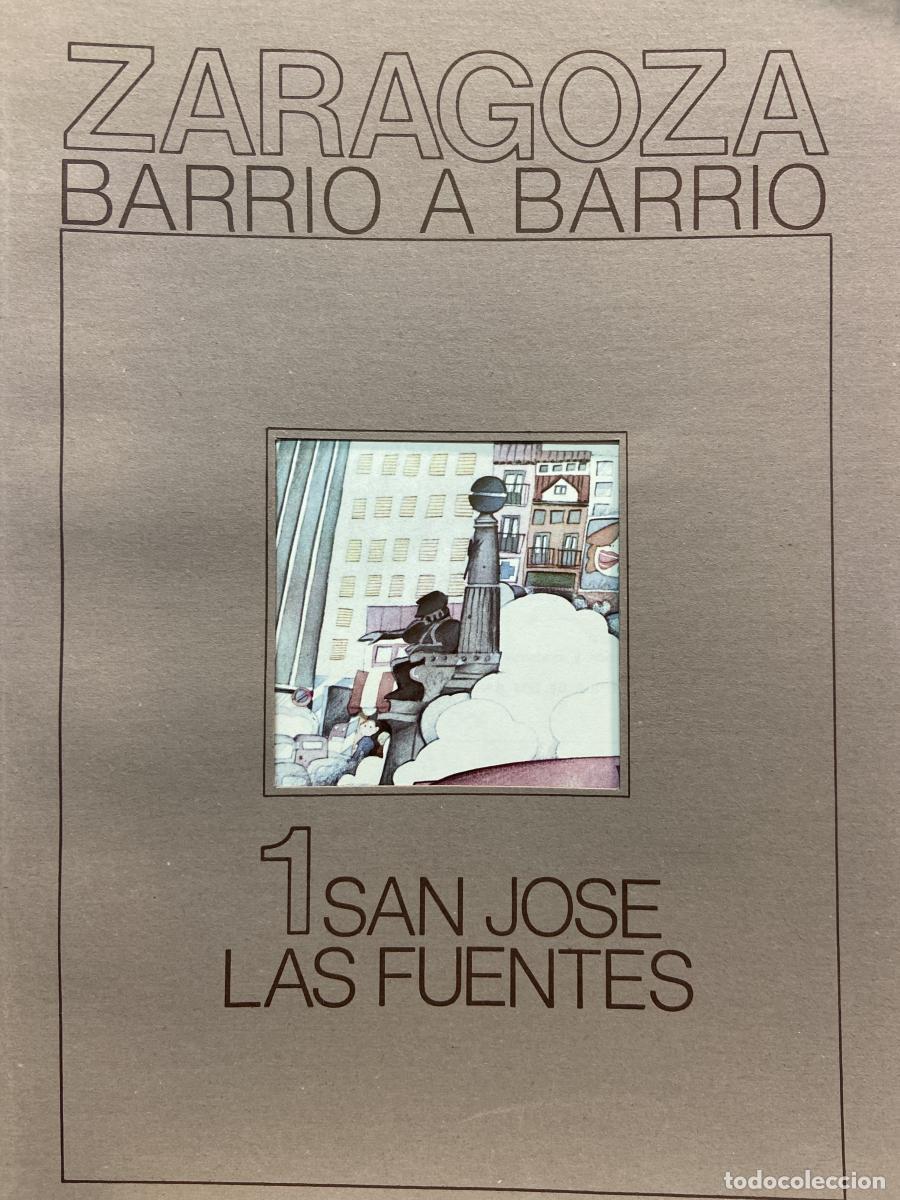 Libros: ZARAGOZA. BARRIO A BARRIO. 1- San Jos&eacute;, Las Fuentes - VV.AA.