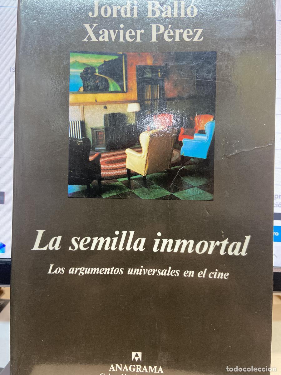 B&uuml;cher: La semilla inmortal. Los argumentos universales en el cine. - Jordi Ball&oacute;, Xavier P&eacute;rez