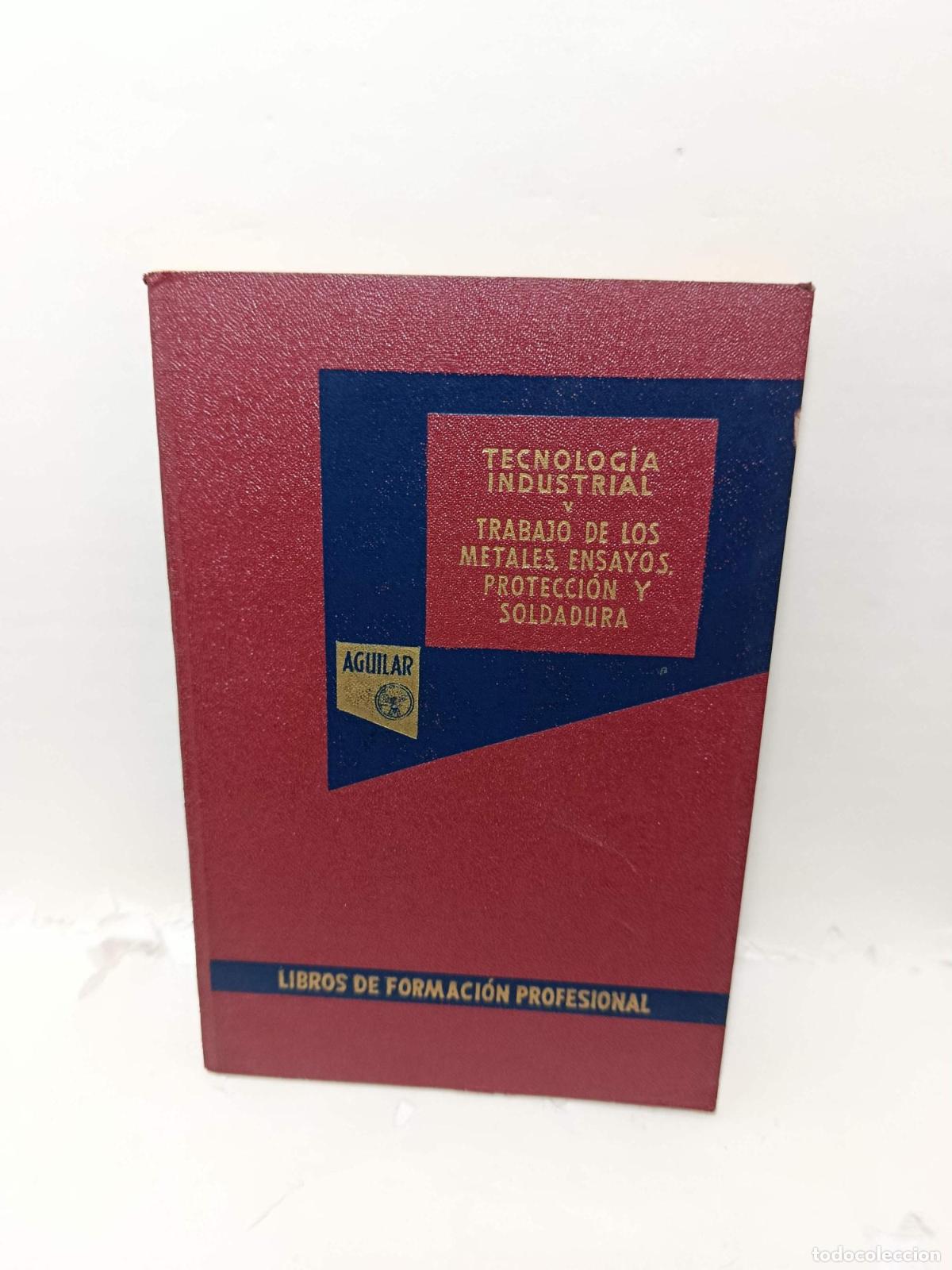 B&uuml;cher: TECNOLOG&Iacute;A INDUSTRIAL, Tomo V. Trabajo de los metales, ensayos, proteci&oacute;n y soldadura - Ricardo Garc