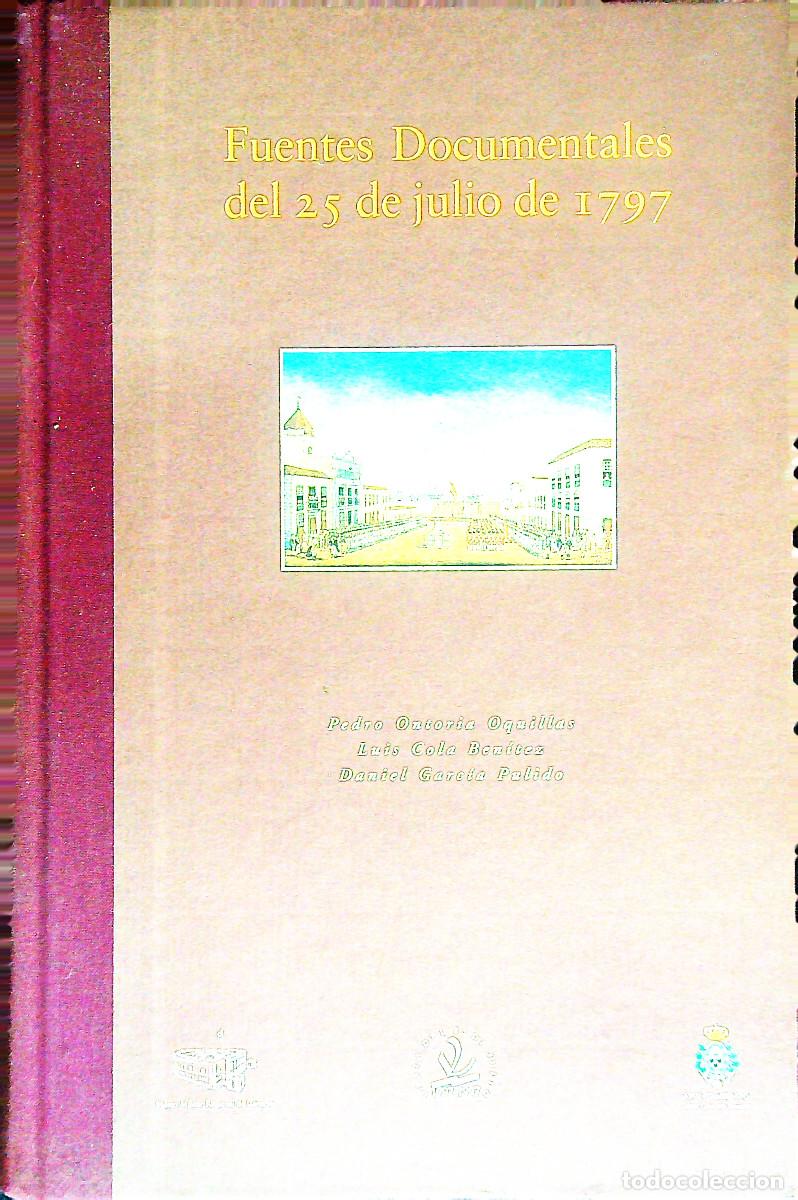 Libros: FUENTES DOCUMENTALES 25 JULIO 1797 - PEDRO ONTORIA OQUILLAS - TENERIFE - CANARIAS