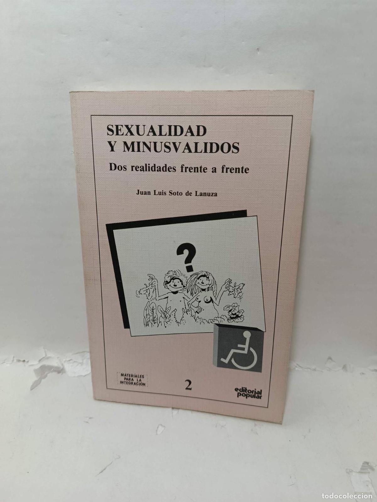 Libros: SEXUALIDAD Y MINUSV&Aacute;LIDOS. Dos realidades frente a frente - Juan L. Soto de Lanuza