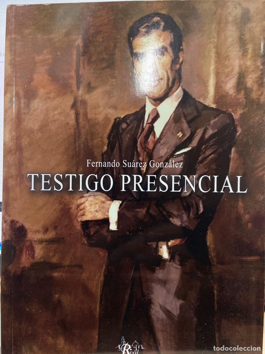 Libros: TESTIGO PRESENCIAL - Fernando Su&aacute;rez Gonz&aacute;lez