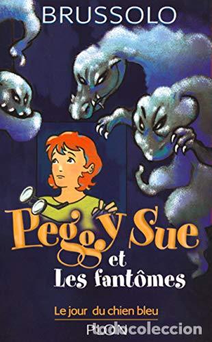 Libros: Peggy Sue et les fantomes, tome 1. Le Jour du chien bleu