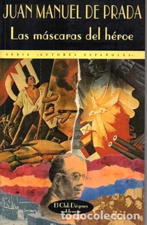Libros: Las m&aacute;scaras del h&eacute;roe - de Prada, Juan Manuel