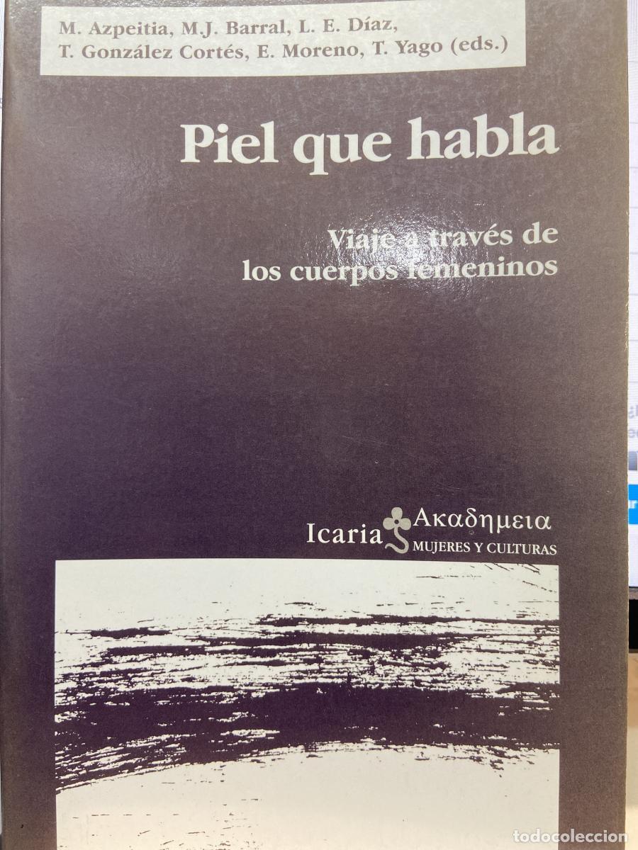 Libros: PIEL QUE HABLA. Viaje a trav&eacute;s de los cuerpos femeninos. - Varios Autores