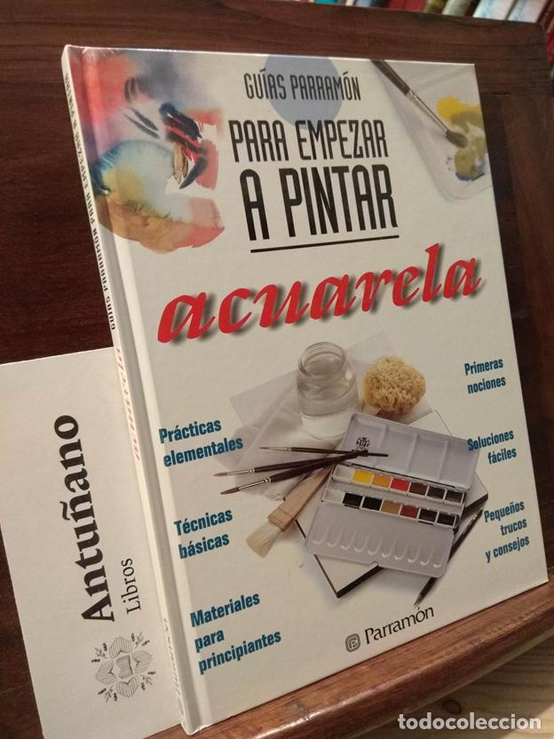 Libros: Acuarela - Para Empezar a Pintar (Gu&iacute;as parram&oacute;n para empezar a pintar)