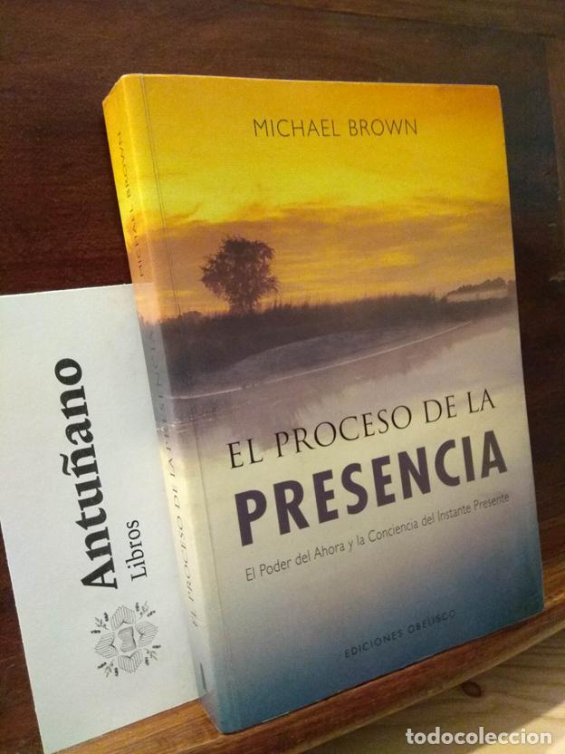 Libros: El proceso de la presencia: el poder del ahora y la conciencia del instante presente (Spanish Editio