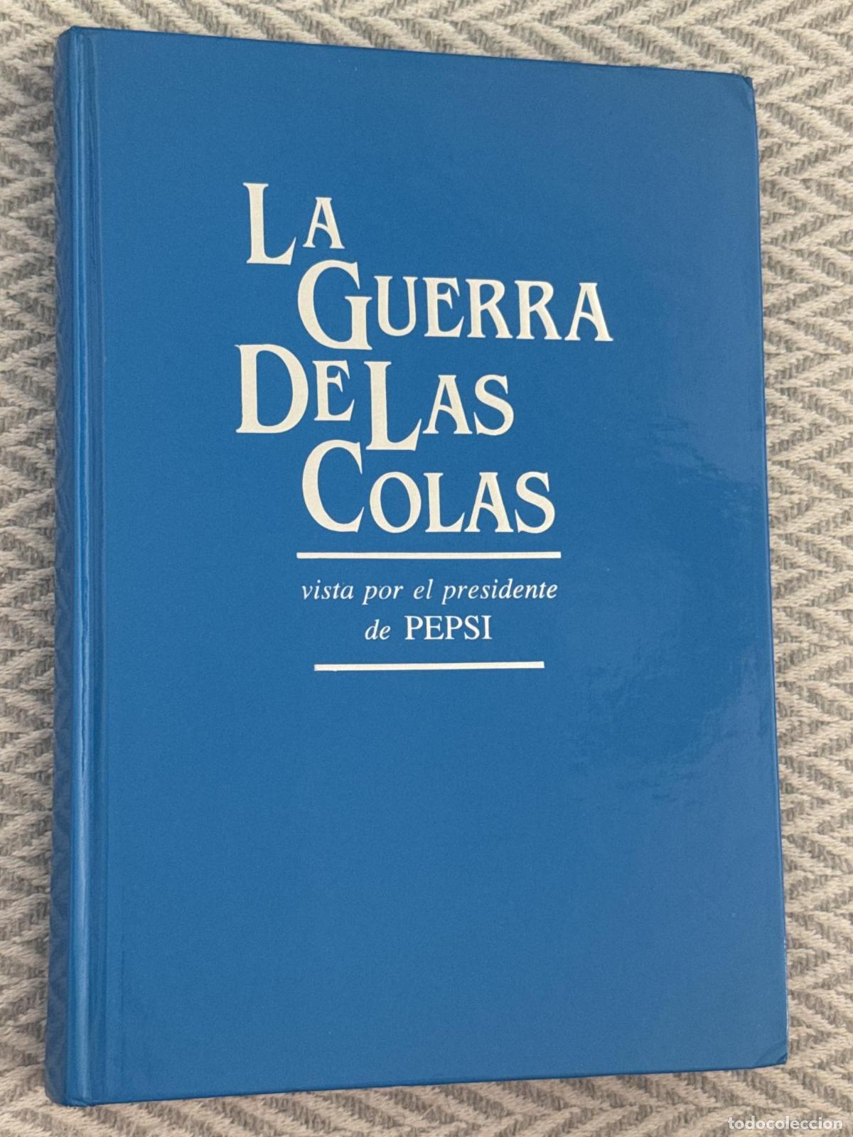 Libros: La guerra de las colas. Vista por el presidente de PEPSI - Roger Enrico, Jesse Kornbluth