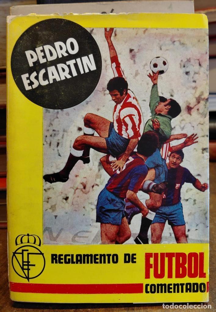 Libros: REGLAMENTO DE FUTBOL ASOCIACION. Comentarios y aclaraciones. - ESCARTIN, Pedro