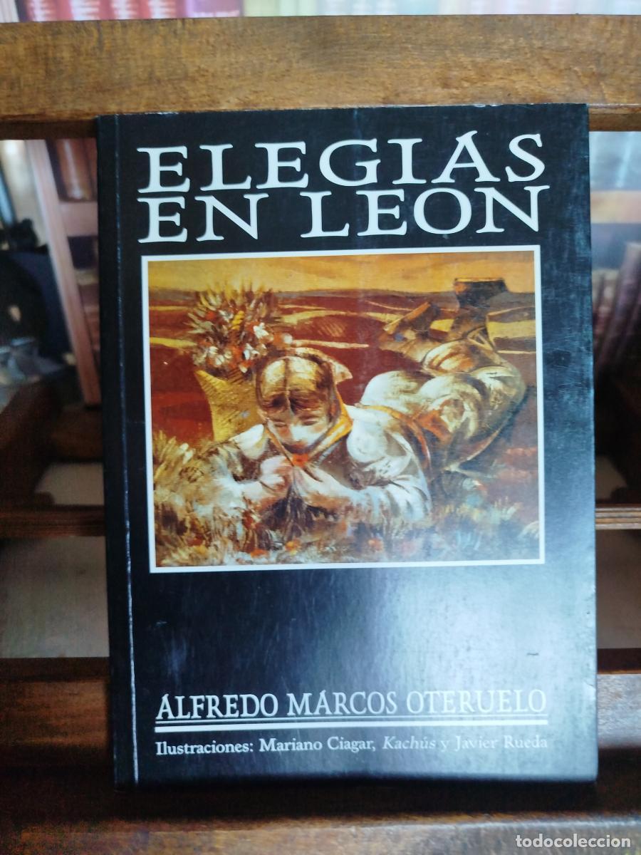 Libros: Eleg&iacute;as en Le&oacute;n - Marcos Oteruelo, Alfredo (1932-2004)