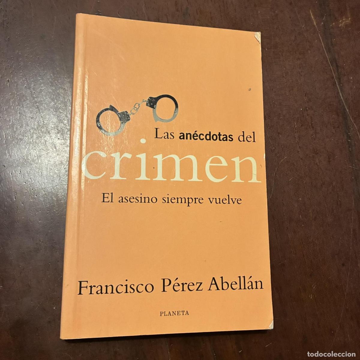 Livros em segunda m&atilde;o: Las an&eacute;cdotas del crimen - Francisco P&eacute;rez Abell&aacute;n