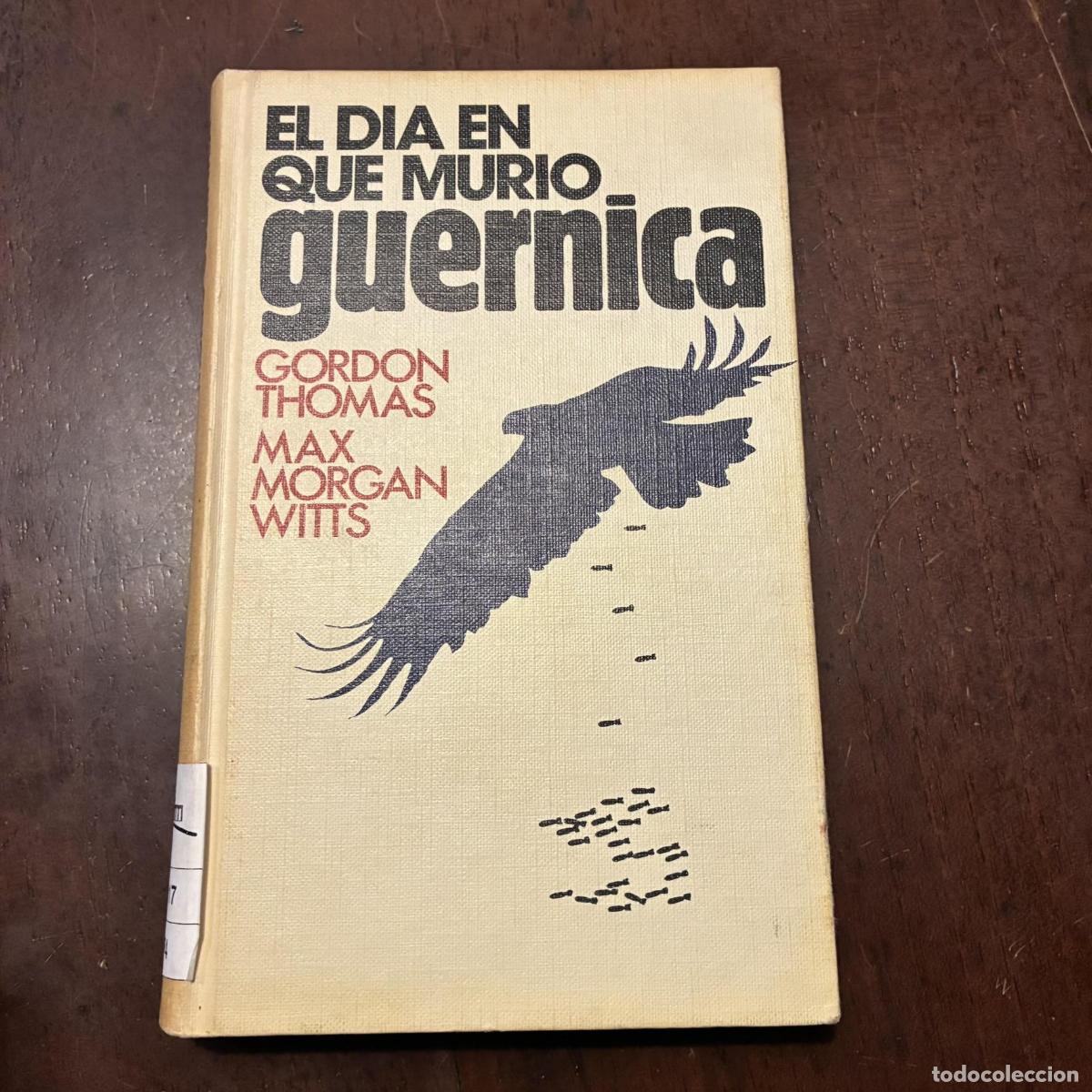 Livros em segunda m&atilde;o: El d&iacute;a en que muri&oacute; Guernica - Gordon Thomas. Max Morgan-Witts