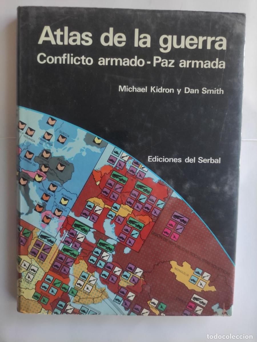 Libros: Atlas de la guerra. Conflicto armado-Paz armada ** Dan Smith Michael Kidron