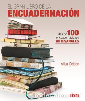 Libros: EL GRAN LIBRO DE LA ENCUADERNACI&Oacute;N - A.GOLDEN,