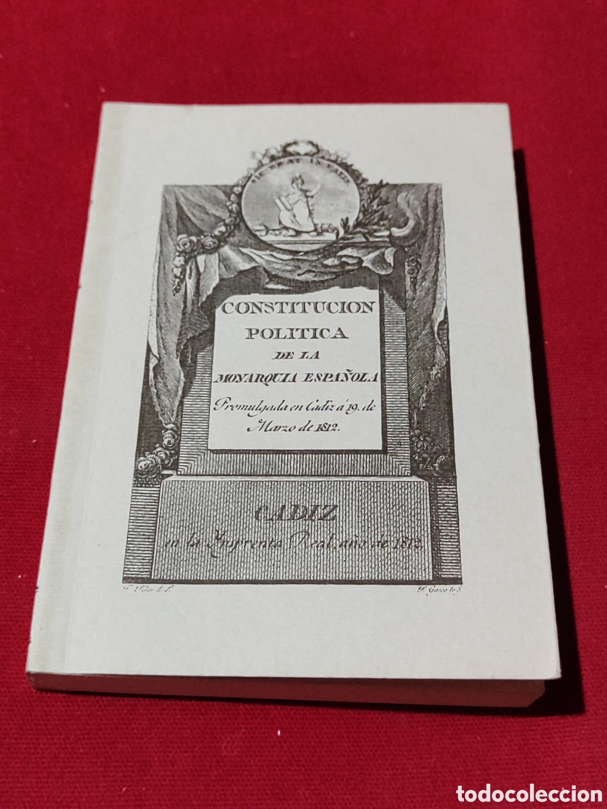 Libros: Constituci&oacute;n pol&iacute;tica monarqu&iacute;a espa&ntilde;ola C&aacute;diz 1812 edici&oacute;n facs&iacute;mil a estrenar la Pepa