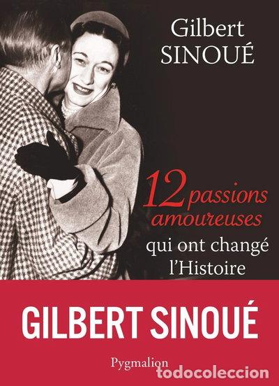 B&uuml;cher: 12 passions amoureuses qui ont chang&eacute; l'Histoire- 9782756414324