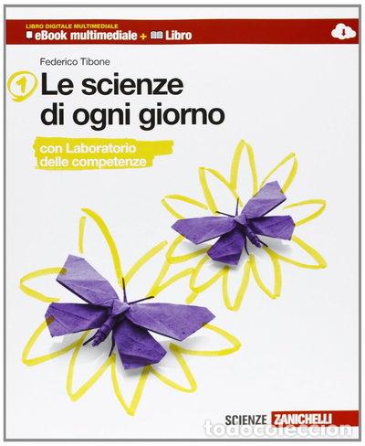 Livres: Le scienze di ogni giorno 1- 9788808175564
