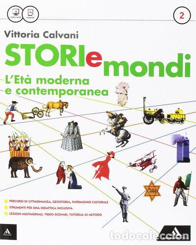 Livres: Storiemondi. Per la Scuola media. Eta modern&agrave; e contemporanea (Vol. 2)- 9788824744355